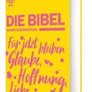 Schulbibel Einheitsübersetzung: Für jetzt bleiben Glaube, Hoffnung, Liebe. (1Kor 13,13) (Gelb): Für jetzt bleiben Glaube, Hoffnung, Liebe, diese drei; ... ihnen ist die Liebe. (1Kor 13,13) (Gelb) - Image 1